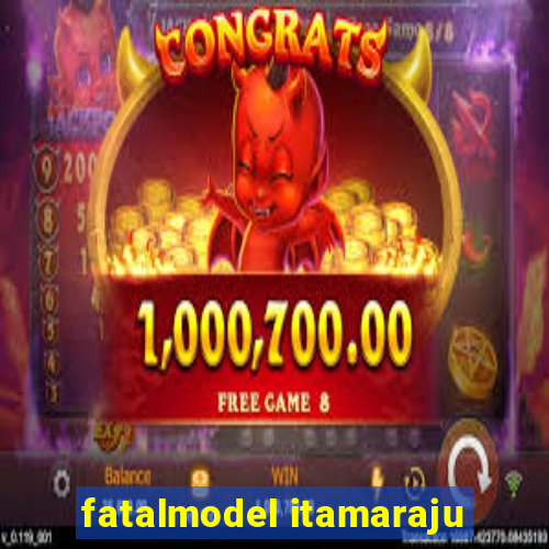 fatalmodel itamaraju